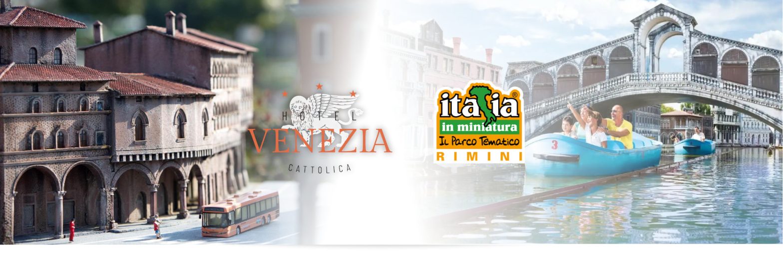 Offerte Speciali Italia in Miniatura - Hotel Venezia